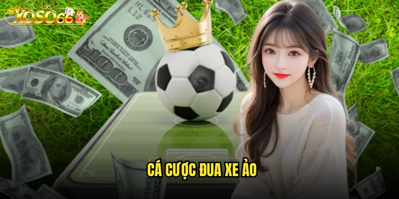 cá cược đua xe ảo