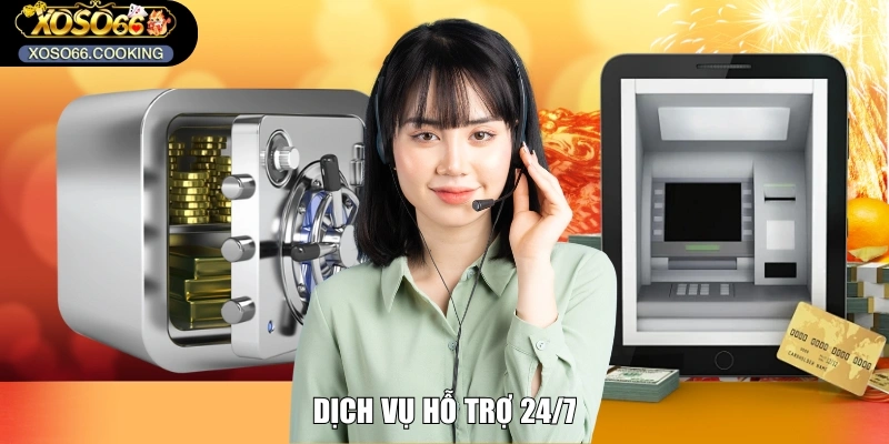 Dịch vụ hỗ trợ 24/7