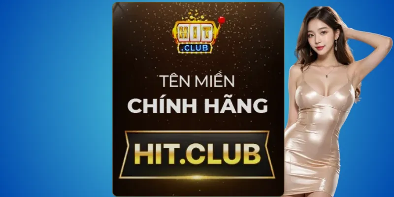Phân biệt Hitclub thật giả